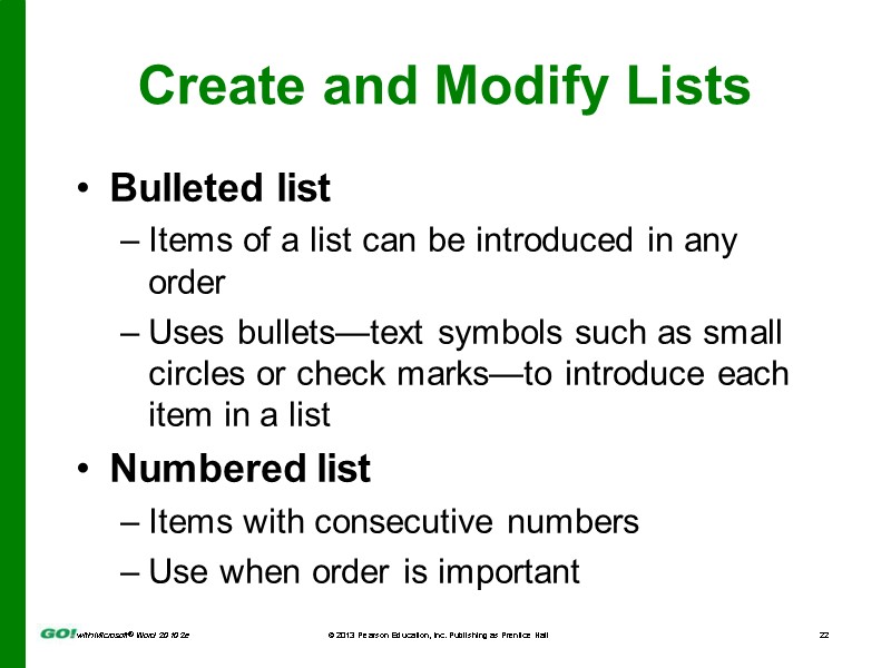 Create and Modify Lists Bulleted list Items of a list can be introduced in